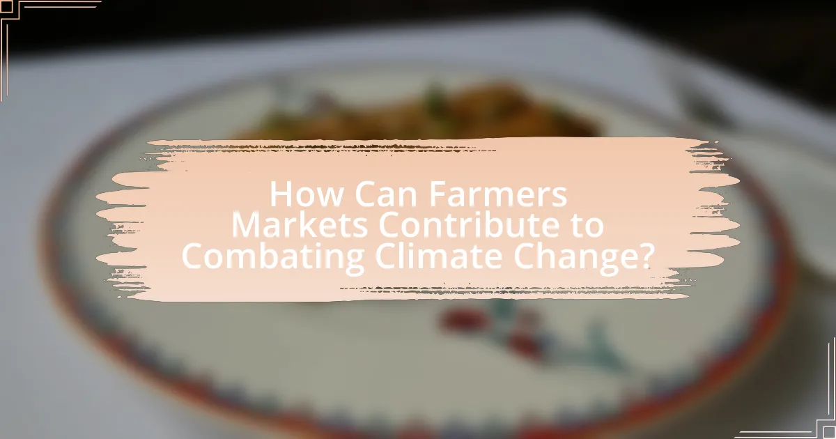 How Can Farmers Markets Contribute to Combating Climate Change?