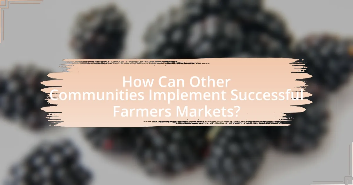 How Can Other Communities Implement Successful Farmers Markets?