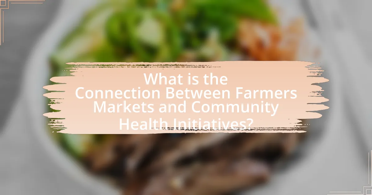 What is the Connection Between Farmers Markets and Community Health Initiatives?